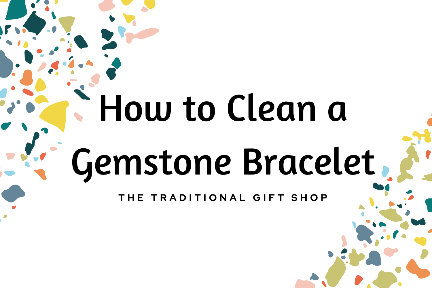 How to Clean a Gemstone Bracelet - The Gift Shop (Oulton Broad)